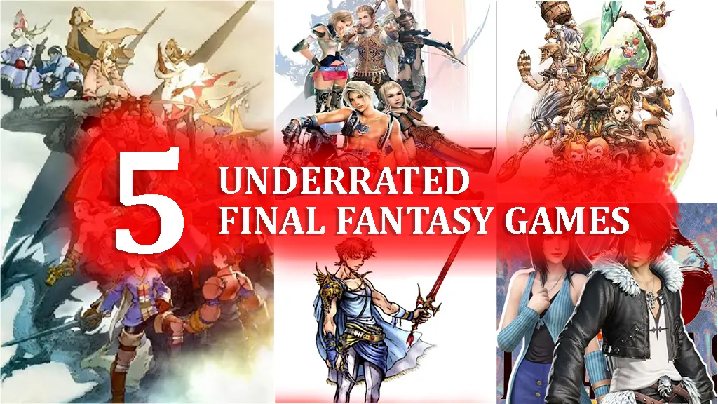 5 Underrated Final Fantasy Games